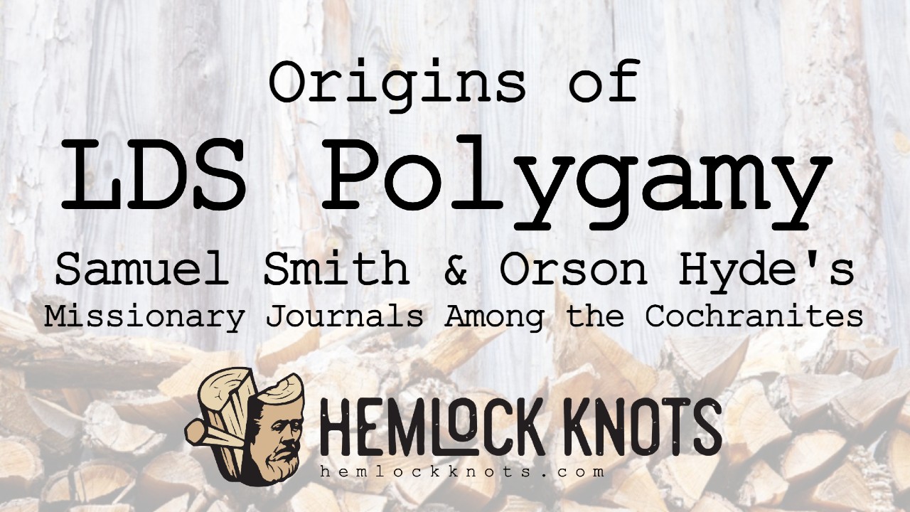 Samuel Smith & Orson Hyde's Missionary Journals Among The Cochranites